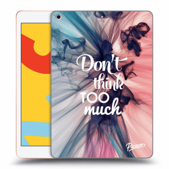 Obal pre Apple iPad 10.2" 2019 (7. gen) - Don't think TOO much