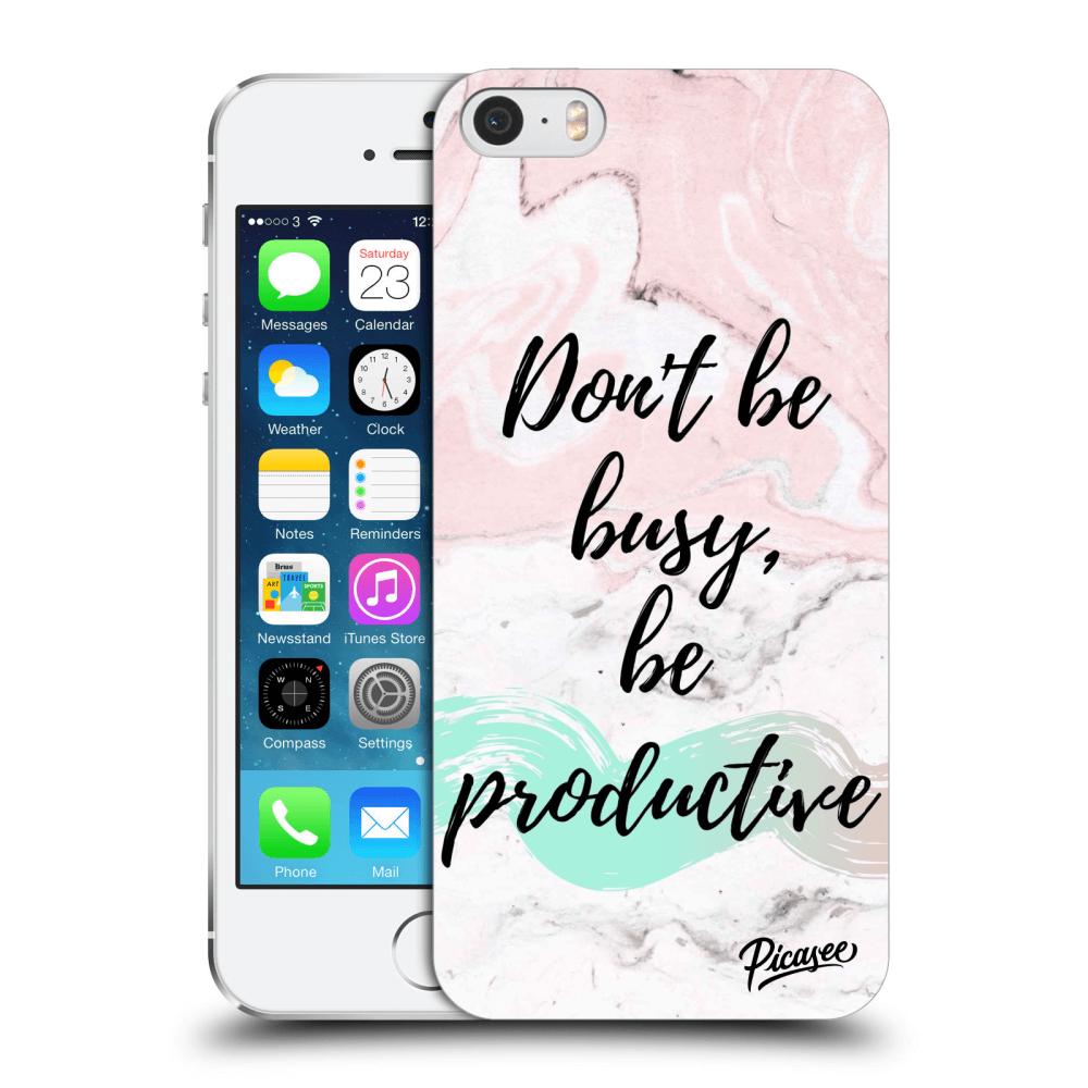 Picasee silikónový prehľadný obal pre Apple iPhone 5/5S/SE - Don't be busy, be productive