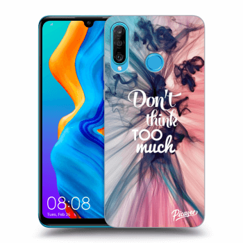 Obal pre Huawei P30 Lite - Don't think TOO much