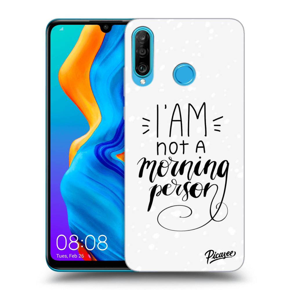 Picasee ULTIMATE CASE pro Huawei P30 Lite - I am not a morning person