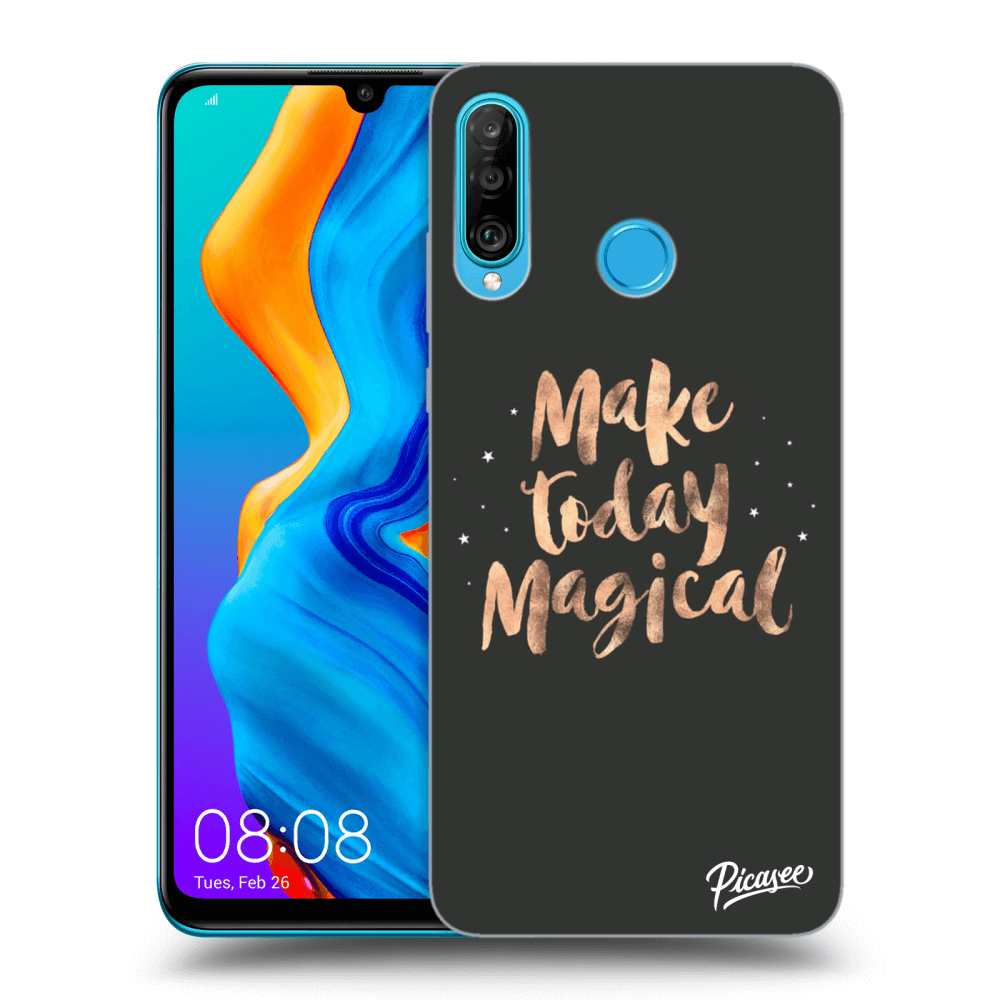 Picasee ULTIMATE CASE pro Huawei P30 Lite - Make today Magical