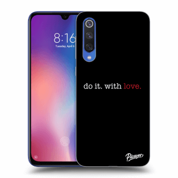 Obal pre Xiaomi Mi 9 SE - Do it. With love.