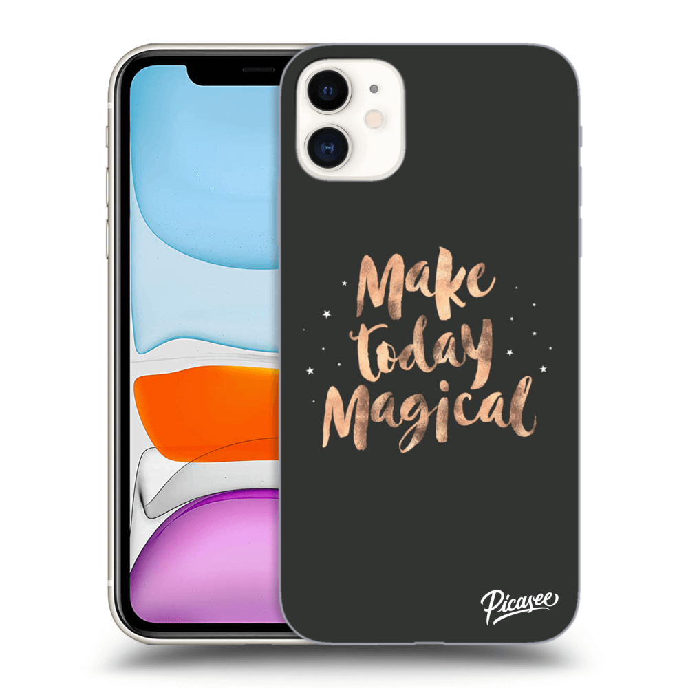 Picasee ULTIMATE CASE MagSafe pro Apple iPhone 11 - Make today Magical