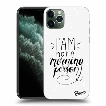 Picasee ULTIMATE CASE pro Apple iPhone 11 Pro Max - I am not a morning person