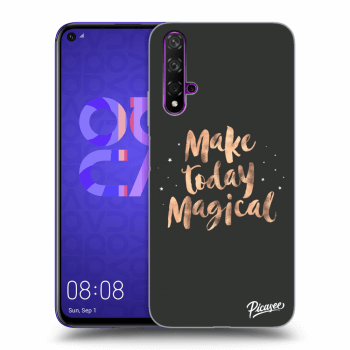 Picasee ULTIMATE CASE pro Huawei Nova 5T - Make today Magical