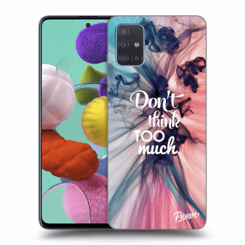 Obal pre Samsung Galaxy A51 A515F - Don't think TOO much