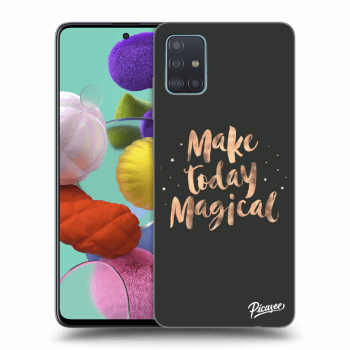 Picasee ULTIMATE CASE pro Samsung Galaxy A51 A515F - Make today Magical