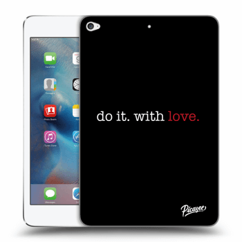 Picasee silikónový čierny obal pre Apple iPad mini 4 - Do it. With love.