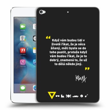 Picasee silikónový čierny obal pre Apple iPad mini 4 - Kazma - MĚLI BYSTE SE DO TOHO PUSTIT