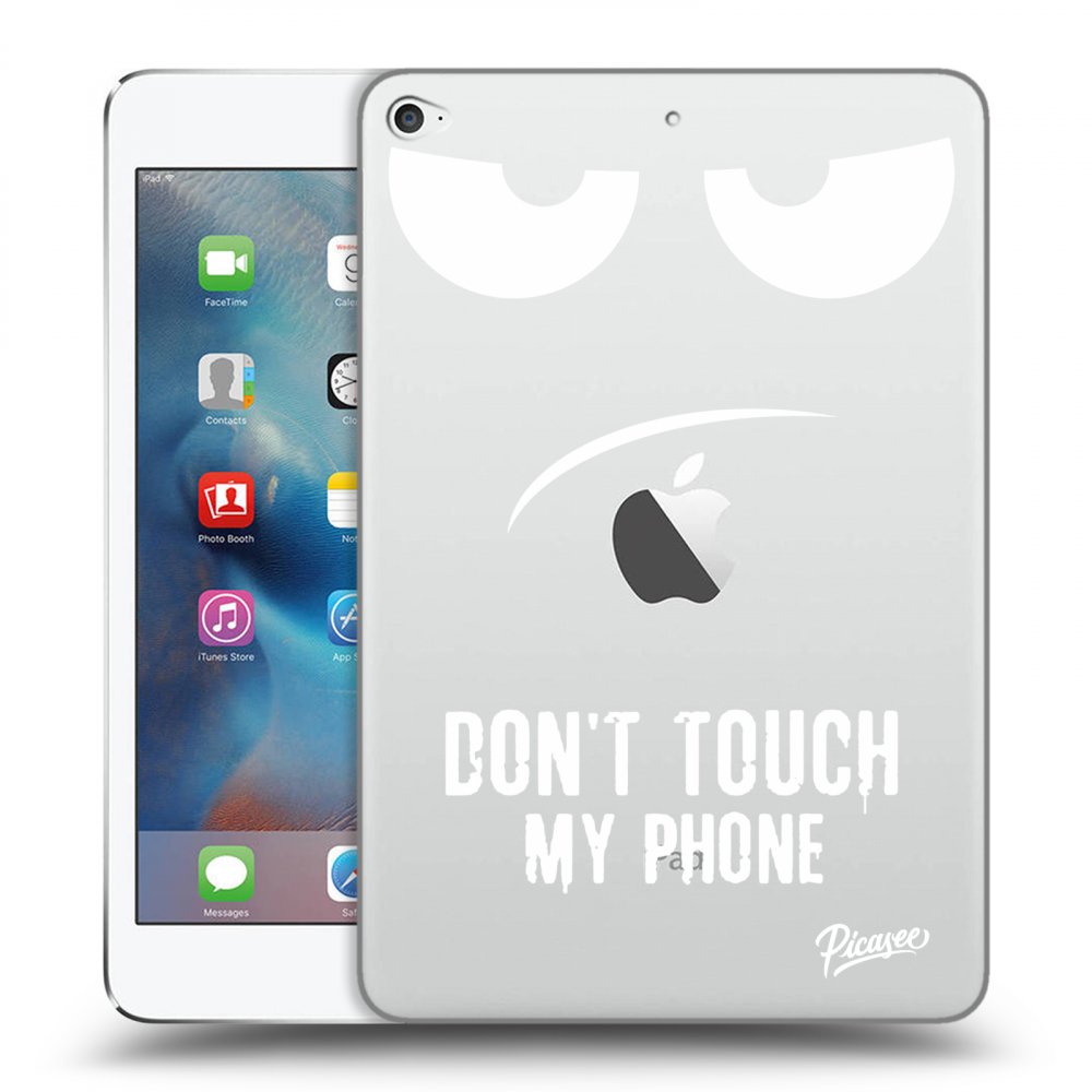 Picasee silikónový prehľadný obal pre Apple iPad mini 4 - Don't Touch My Phone