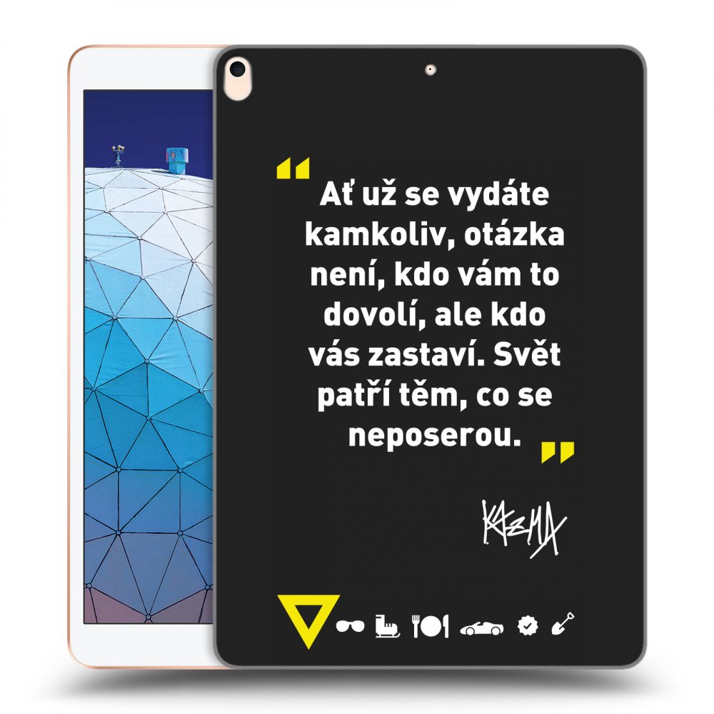 Picasee silikónový čierny obal pre Apple iPad Air 10.5" 2019 (3.gen) - Kazma - SVĚT PATŘÍ TĚM, CO SE NEPOSEROU