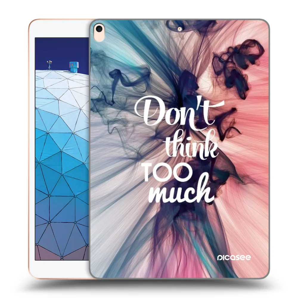 Picasee silikónový prehľadný obal pre Apple iPad Air 10.5" 2019 (3.gen) - Nemysli toľko