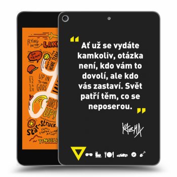 Picasee silikónový čierny obal pre Apple iPad mini 2019 (5. gen) - Kazma - SVĚT PATŘÍ TĚM, CO SE NEPOSEROU