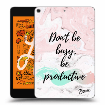 Picasee silikónový prehľadný obal pre Apple iPad mini 2019 (5. gen) - Don't be busy, be productive