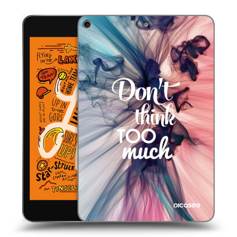 Picasee silikónový prehľadný obal pre Apple iPad mini 2019 (5. gen) - Nemysli toľko
