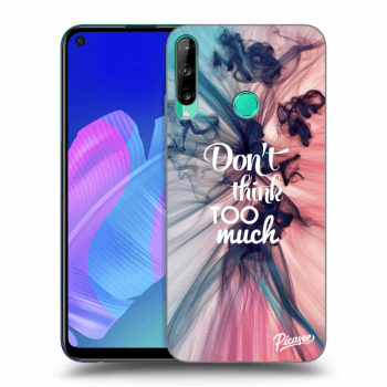 Obal pre Huawei P40 Lite E - Don't think TOO much