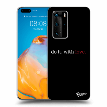 Obal pre Huawei P40 Pro - Do it. With love.