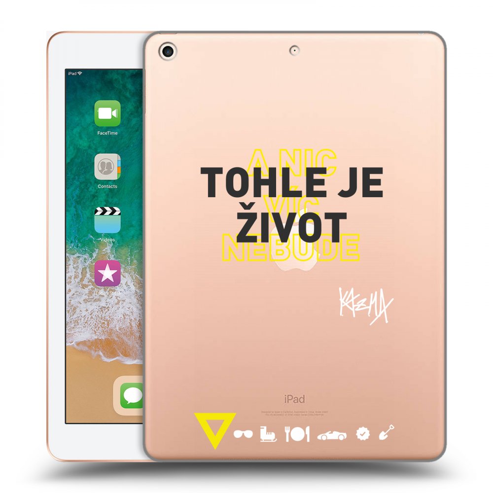 Picasee silikónový prehľadný obal pre Apple iPad 9.7" 2018 (6. gen) - Kazma - TOHLE JE ŽIVOT A NIC VÍC NEBUDE