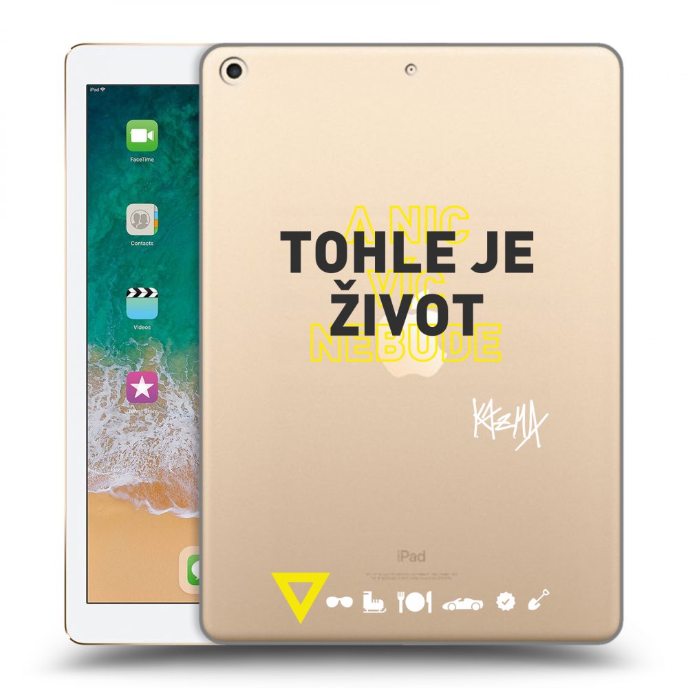 Picasee silikónový prehľadný obal pre Apple iPad 9.7" 2017 (5. gen) - Kazma - TOHLE JE ŽIVOT A NIC VÍC NEBUDE