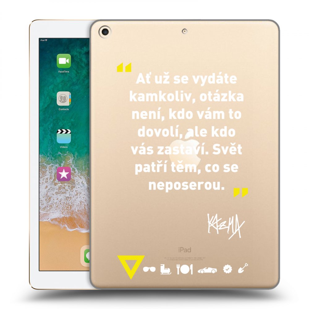 Picasee silikónový prehľadný obal pre Apple iPad 9.7" 2017 (5. gen) - Kazma - SVĚT PATŘÍ TĚM, CO SE NEPOSEROU