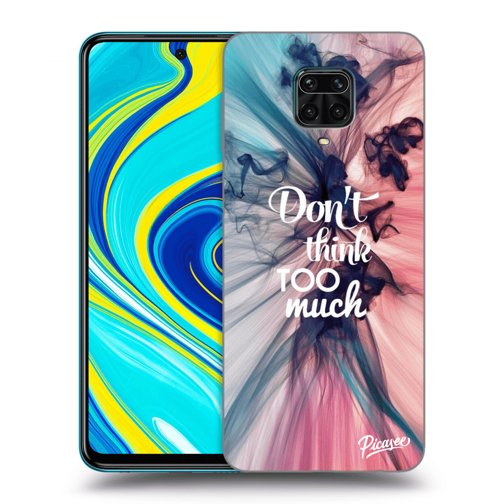 Picasee ULTIMATE CASE pro Xiaomi Redmi Note 9S - Don't think TOO much