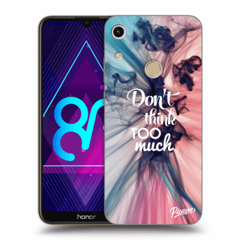 Obal pre Honor 8A - Don't think TOO much