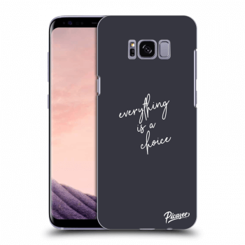 Picasee ULTIMATE CASE pro Samsung Galaxy S8 G950F - Everything is a choice