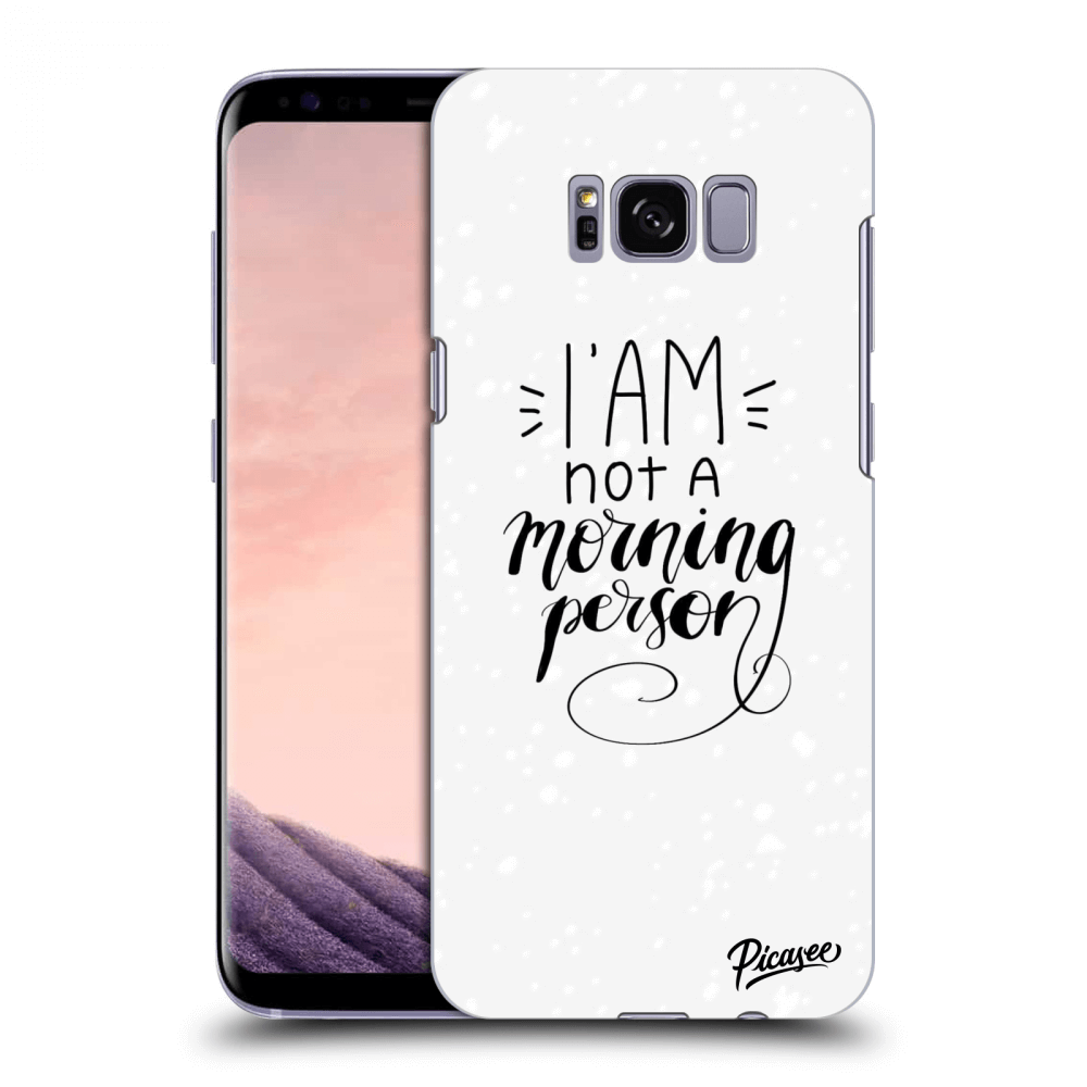 Picasee ULTIMATE CASE pro Samsung Galaxy S8 G950F - I am not a morning person