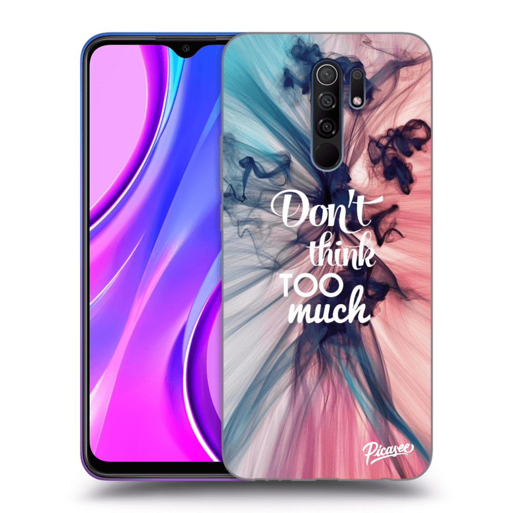 Picasee ULTIMATE CASE pro Xiaomi Redmi 9 - Don't think TOO much