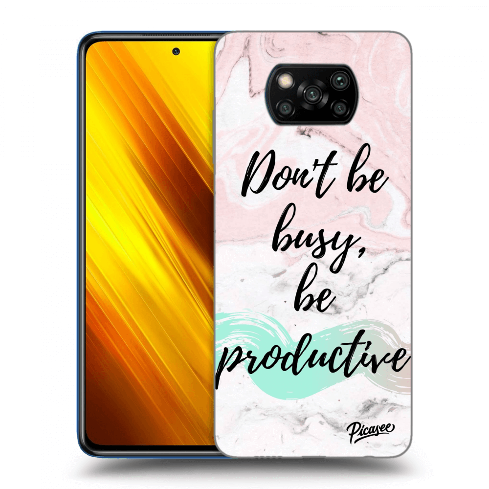 Picasee ULTIMATE CASE pro Xiaomi Poco X3 - Don't be busy, be productive