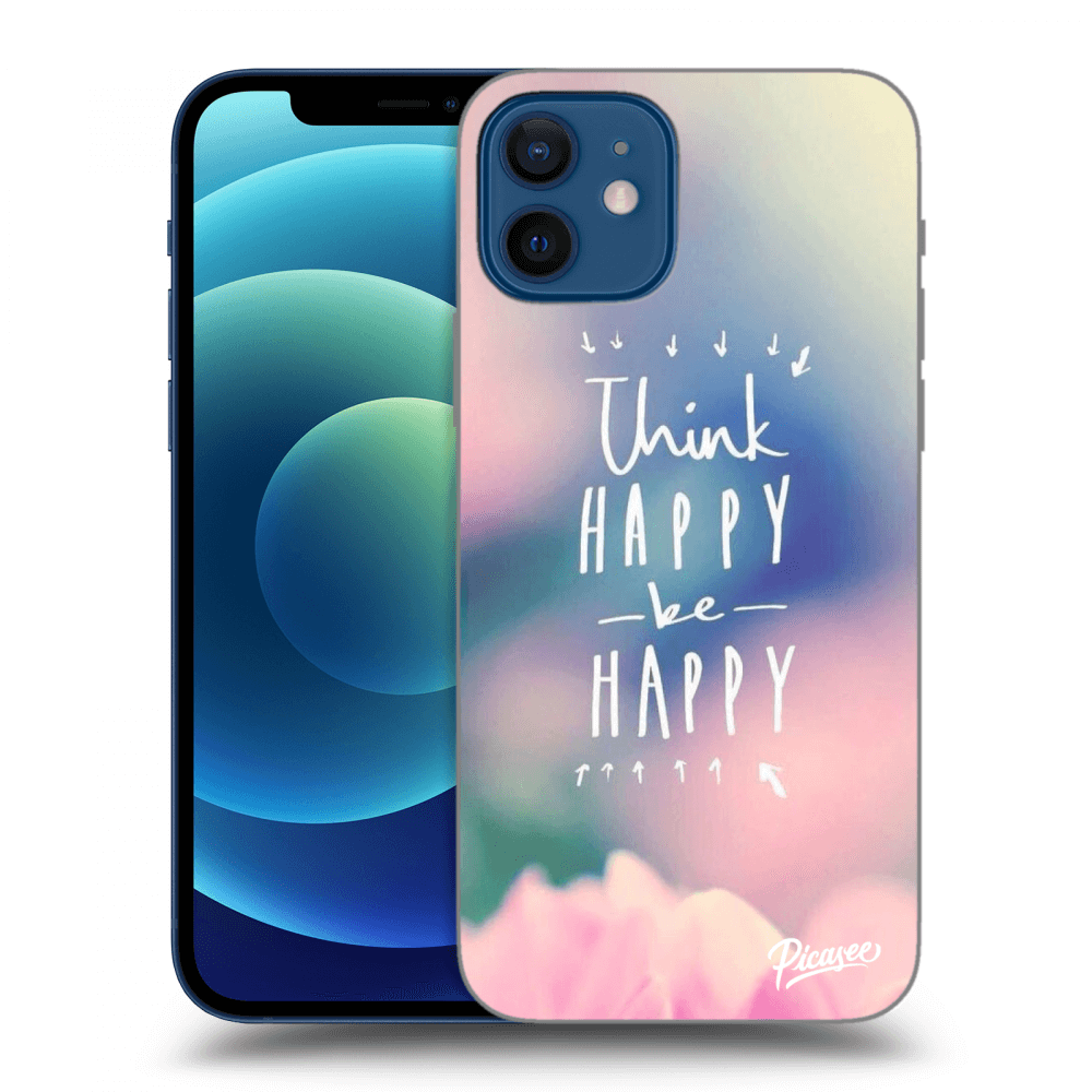 Picasee ULTIMATE CASE pro Apple iPhone 12 - Think happy be happy