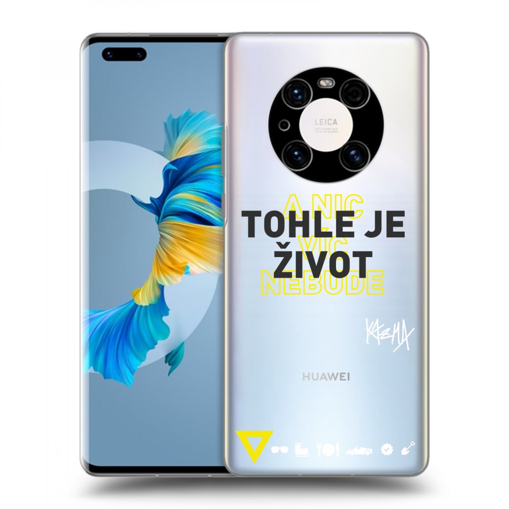 Picasee silikónový prehľadný obal pre Huawei Mate 40 Pro - Kazma - TOHLE JE ŽIVOT A NIC VÍC NEBUDE