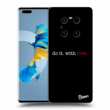 Obal pre Huawei Mate 40 Pro - Do it. With love.