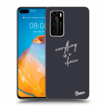 Obal pre Huawei P40 - Everything is a choice