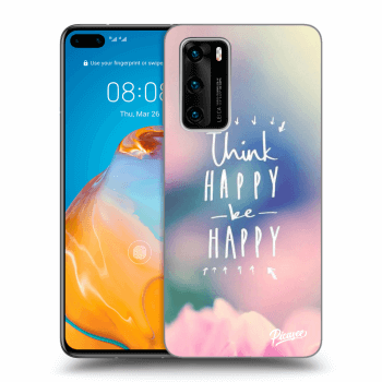 Obal pre Huawei P40 - Think happy be happy