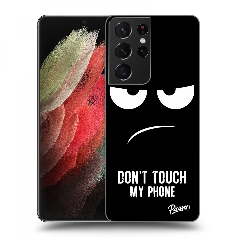 Picasee ULTIMATE CASE pro Samsung Galaxy S21 Ultra 5G G998B - Don't Touch My Phone