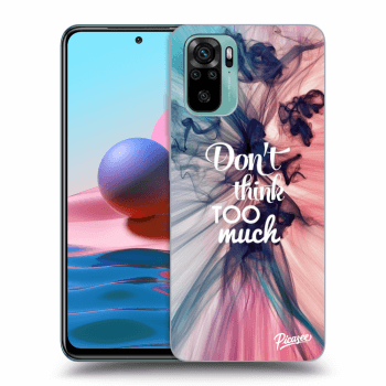 Picasee ULTIMATE CASE pro Xiaomi Redmi Note 10 - Don't think TOO much