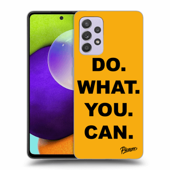 Picasee ULTIMATE CASE pro Samsung Galaxy A52 A525F - Do What You Can