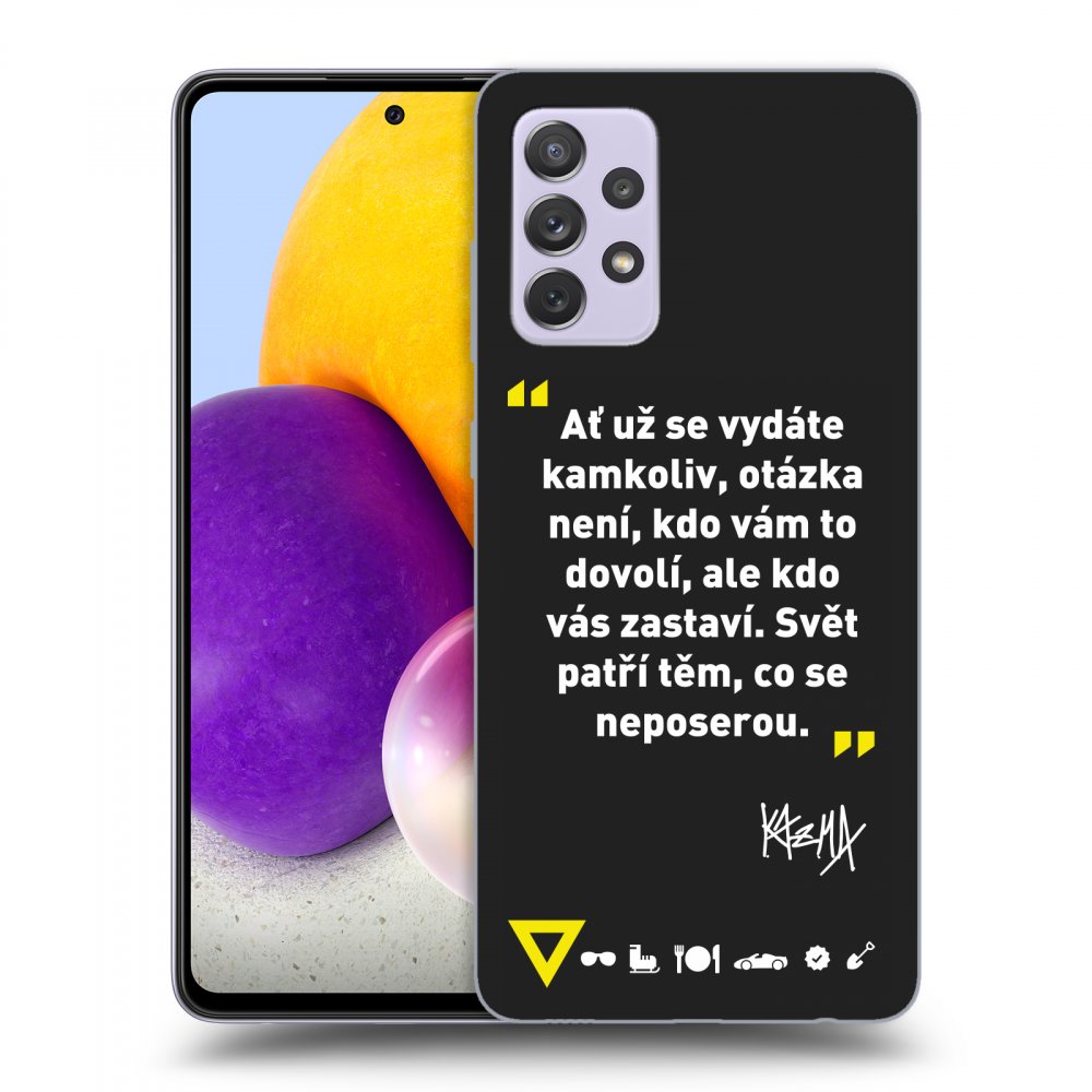 Picasee silikónový čierny obal pre Samsung Galaxy A72 A725F - Kazma - SVĚT PATŘÍ TĚM, CO SE NEPOSEROU