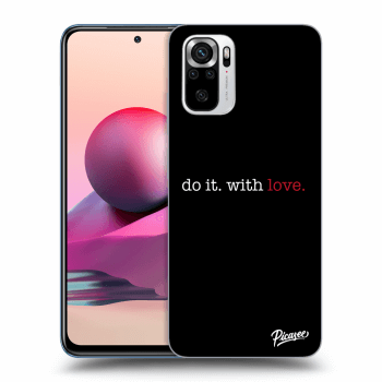 Obal pre Xiaomi Redmi Note 10S - Do it. With love.