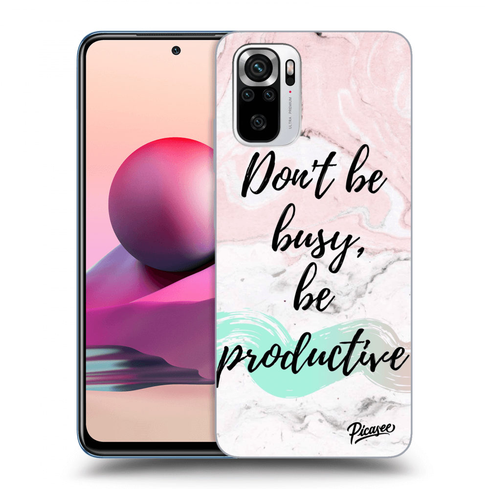 Picasee ULTIMATE CASE pro Xiaomi Redmi Note 10S - Don't be busy, be productive