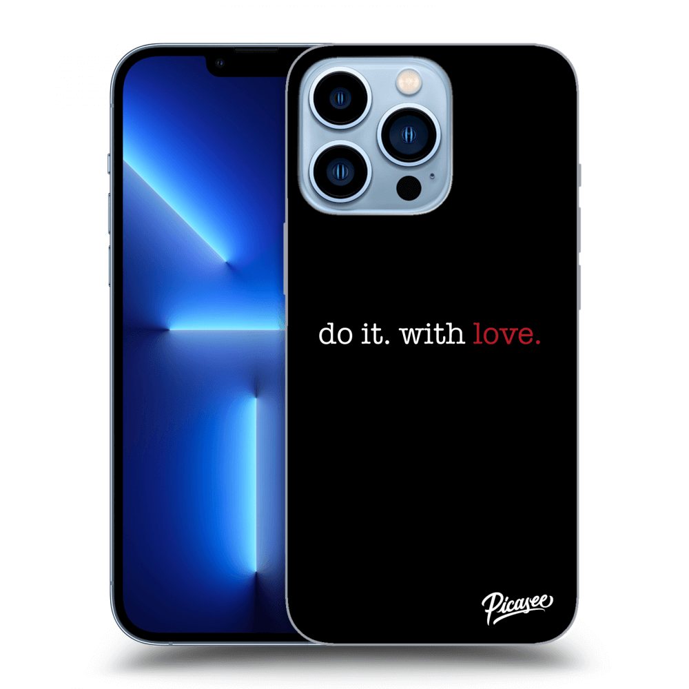 Picasee silikónový prehľadný obal pre Apple iPhone 13 Pro - Do it. With love.