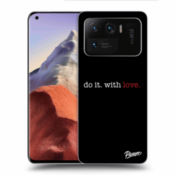 Obal pre Xiaomi Mi 11 Ultra - Do it. With love.