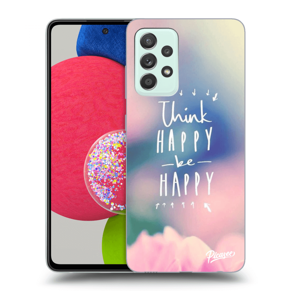 Picasee ULTIMATE CASE pro Samsung Galaxy A52s 5G A528B - Think happy be happy
