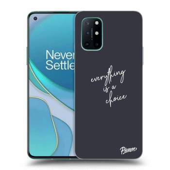 Obal pre OnePlus 8T - Everything is a choice