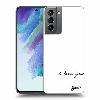 Picasee ULTIMATE CASE pro Samsung Galaxy S21 FE 5G - I love you