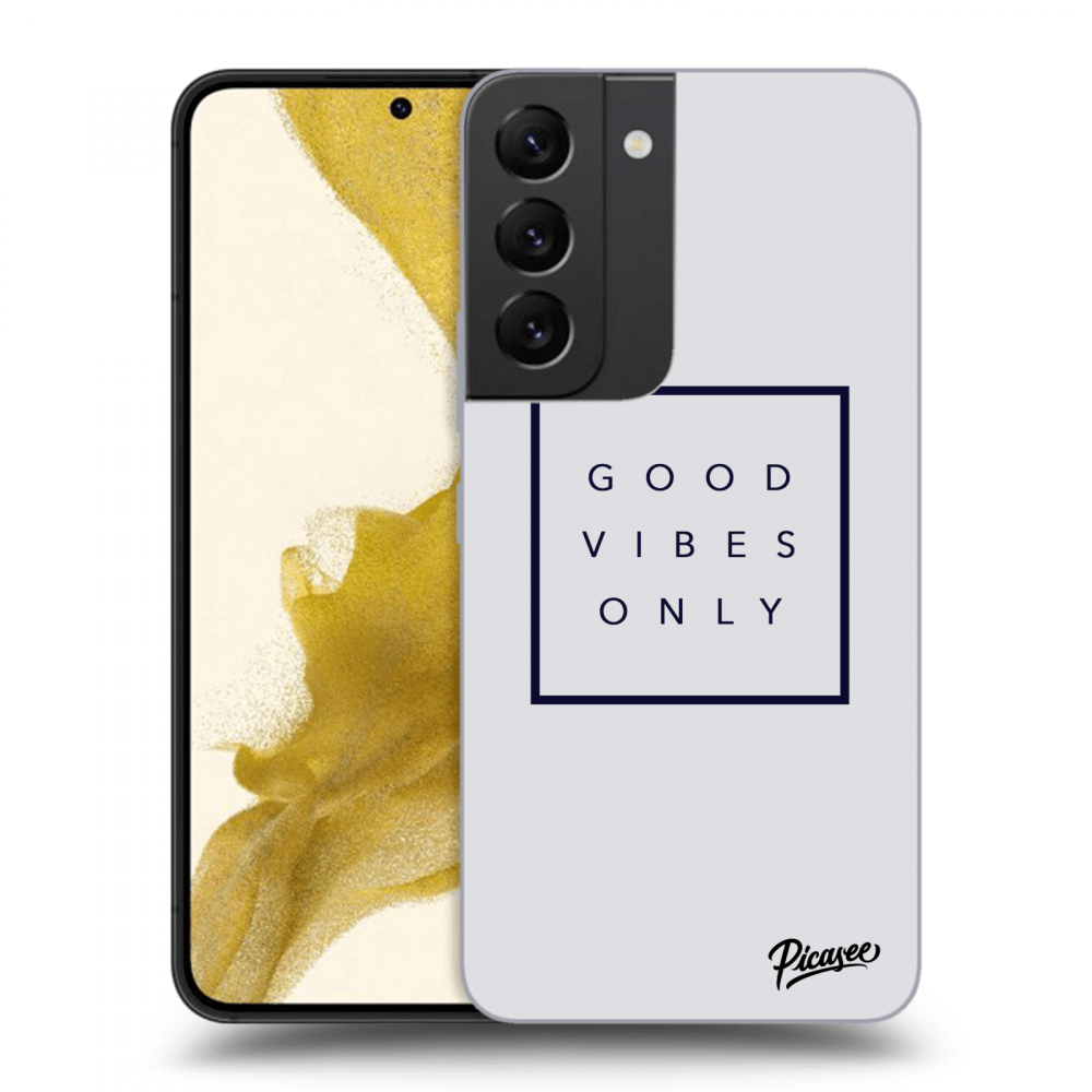 Picasee ULTIMATE CASE pro Samsung Galaxy S22 5G - Good vibes only