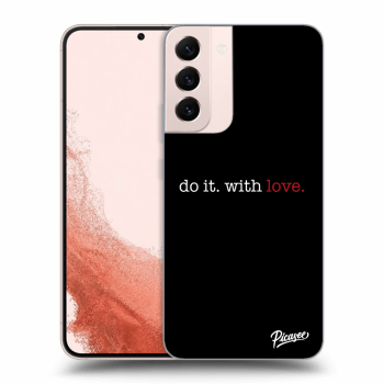Picasee ULTIMATE CASE pro Samsung Galaxy S22+ 5G - Do it. With love.