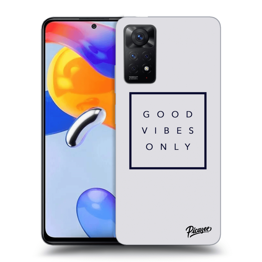 Picasee ULTIMATE CASE pro Xiaomi Redmi Note 11 Pro - Good vibes only
