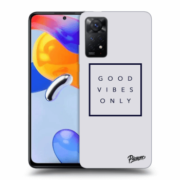 Picasee ULTIMATE CASE pro Xiaomi Redmi Note 11 Pro - Good vibes only